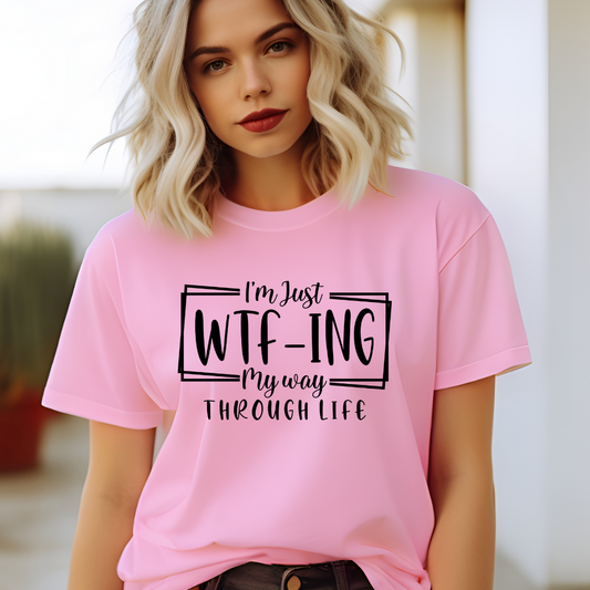 WTF Thru Life T Shirt